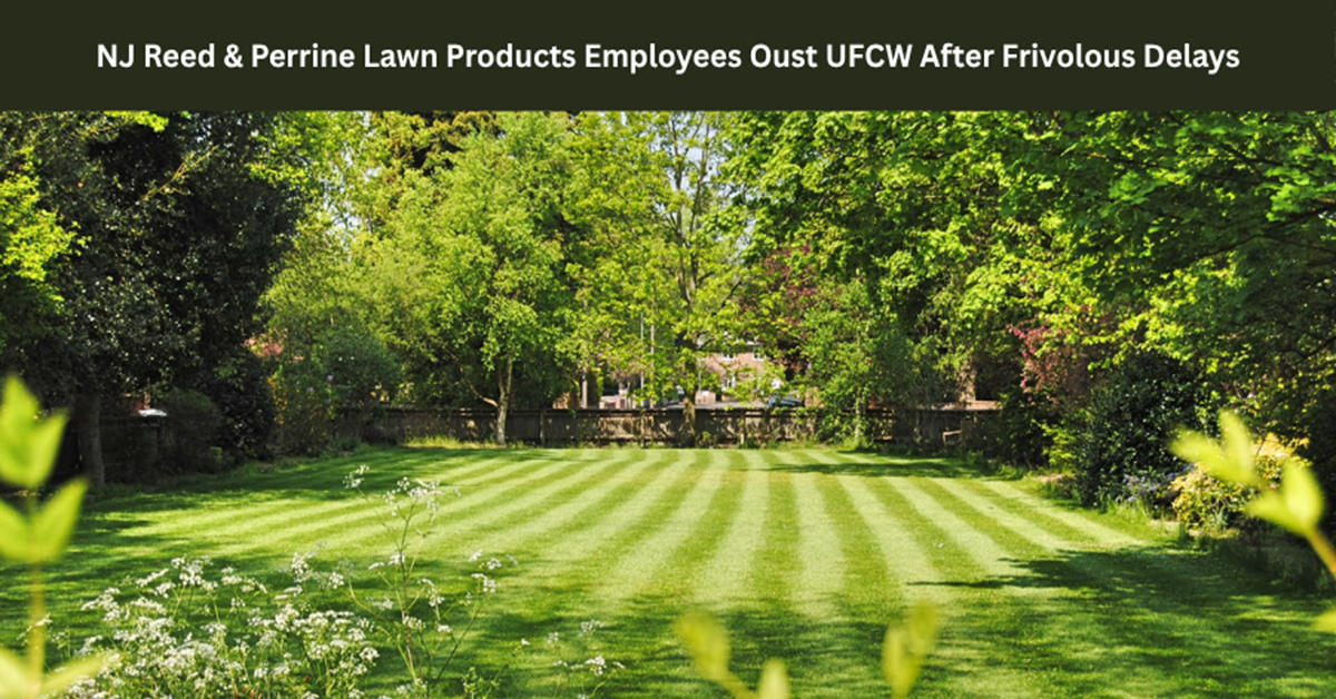 Reed & Perrine Lawn Products Workers Escape Union After Fighting Frivolous Union Delay Tactics